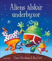 Aliens &auml;lskar underbyxor