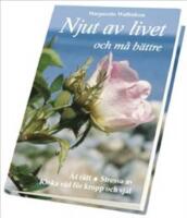 Njut av livet och m&aring; b&auml;ttre