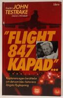"Flight 847 kapad-" : kaptenens egen ber&auml;ttelse om det som blev historiens l&auml;ngsta flygkapning