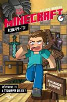 Minecraft - &Eacute;chappe-toi ! - En mode survie - Livre-jeu avec &eacute;nigmes - De 8 &agrave; 12 ans: Echappe-toi !