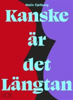 Kanske &auml;r det l&auml;ngtan