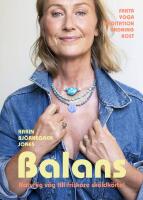 Balans : naturlig v&auml;g till friskare sk&ouml;ldk&ouml;rtel