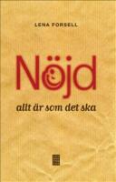 N&ouml;jd - allt &auml;r som det ska