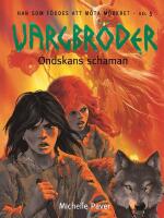 Vargbr&ouml;der. Ondskans schaman