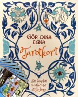 G&ouml;r dina egna Tarotkort : ett komplett tarotkort - set att f&auml;rgl&auml;gga