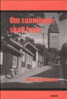 Om sanningen ska fram : ber&auml;ttelser om den stora rektorsfejden i Str&auml;ngn&auml;s