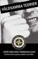 V&aring;ldsamma teorier : d&auml;rf&ouml;r sl&aring;ss killar i klubbarnas namn