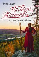 V&auml;rldens mittpunkt : till landsbygdernas f&ouml;rsvar