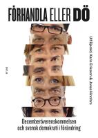 F&ouml;rhandla eller d&ouml; : December&ouml;verenskommelsen och svensk demokrati i f&ouml;r&auml;ndring
