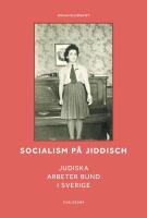 Socialism p&aring; jiddisch : Judiska Arbeter Bund i Sverige