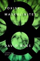 Toxisk maskulinitet : varf&ouml;r m&auml;n beter sig illa