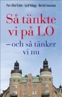 S&aring; t&auml;nkte vi p&aring; LO : och s&aring; t&auml;nker vi nu
