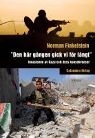 "Den h&auml;r g&aring;ngen gick vi f&ouml;r l&aring;ngt" : invasionen av Gaza och dess konsekvenser