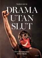 Drama utan slut : Turkiet 100 &aring;r