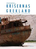 Krisernas Grekland i politik och litteratur : arvet fr&aring;n Sokrates, Zorba och Lambrakis