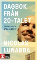 Dagbok fr&aring;n 20-talet : om v&aring;ld och spr&aring;kl&ouml;shet
