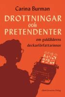 Drottningar och pretendenter : om guld&aring;lderns deckarf&ouml;rfattarinnor
