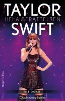 Taylor Swift : hela ber&auml;ttelsen