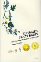 Historier om ett brott : illegala aborter i Sverige p&aring; 1900-talet
