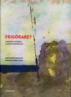 Frig&ouml;rare? : moderna svenska samh&auml;llsdr&ouml;mmar