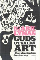 Guds utvalda art : hur planeten kan &ouml;verleva oss