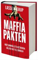 Maffiapakten : n&auml;r samh&auml;llets betrodda s&auml;ljer sig till g&auml;ngen