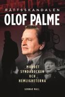 R&auml;ttsskandalen Olof Palme : mordet, syndabocken och hemligheterna