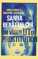 Sanna ber&auml;ttelser om v&auml;gen ut ur prostitution