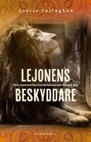 Lejonens beskyddare : den osannolika ber&auml;ttelsen om Mosul zoo