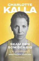 Skam den som ger sig : en sj&auml;lvbiografi