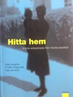 Hitta hem  Vuxna adopterade fr&aring;n Korea ber&auml;ttar