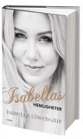 Isabellas hemligheter : s&aring; tog jag huvudrollen i mitt eget liv