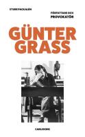 G&uuml;nter Grass : f&ouml;rfattare och provokat&ouml;r