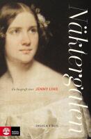 N&auml;ktergalen : en biografi &ouml;ver Jenny Lind