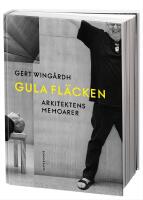 Gula fl&auml;cken. Arkitektens memoarer