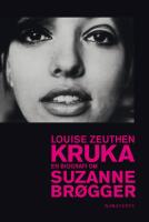 Kruka : en biografi om Suzanne Br&oslash;gger