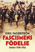 Fascismens f&ouml;delse : Italien 1918-1926