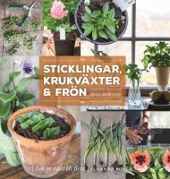 Sticklingar, krukv&auml;xter & fr&ouml;n : inne och ute