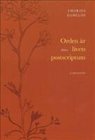 Orden &auml;r livets postscriptum : prosadikter