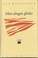 Men s&aring;ngen gl&ouml;der : lyrik