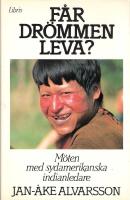 F&aring;r dr&ouml;mmen leva? : m&ouml;ten med sydamerikanska indianledare