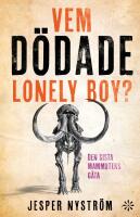 Vem d&ouml;dade Lonely boy? : den sista mammutens g&aring;ta
