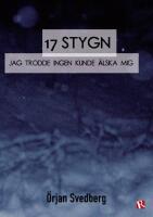 17 stygn : jag trodde ingen kunde &auml;lska mig