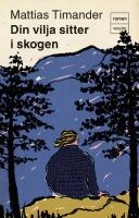 Din vilja sitter i skogen