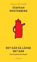 Det g&aring;r s&aring; l&auml;nge det g&aring;r (och sen g&aring;r det inte l&auml;ngre) - Tankar f&ouml;r dagen