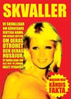 Skvaller : vi skvallrar om k&auml;ndisars riktiga namn, om deras dieter, om deras otrohet och deras husdjur : vi skvallrar om allt och vi l&auml;mnar inget utanf&ouml;r