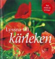 Lyssna till k&auml;rleken (bok och CD-skiva)