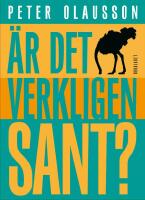 &Auml;r det verkligen sant?