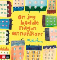 Om jag bodde n&aring;gon annanstans