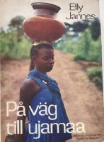 P&aring; v&auml;g till Ujamaa : en skildring fr&aring;n Tanzania